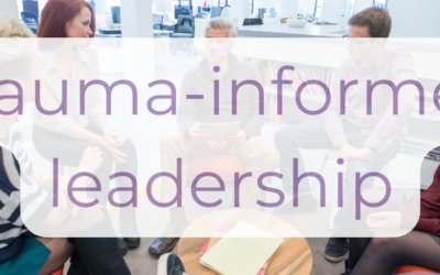 Trauma-informed Leadership